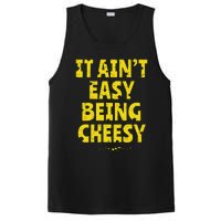 Funny Cheese Food Pun It AinT Easy Being Cheesy Quote PosiCharge Competitor Tank