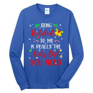 Funny Christmas Family Squad Xmas Funny Gift Being Related To Me Cute Gift Tall Long Sleeve T-Shirt