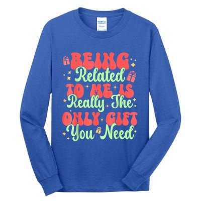 Funny Christmas Family Squad Xmas S Being Related To Me Gift Tall Long Sleeve T-Shirt