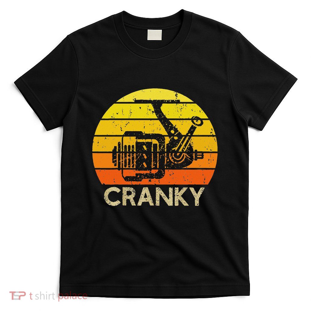 Funny Cranky Fishing Reel Pun Humor Fishermen T-Shirt