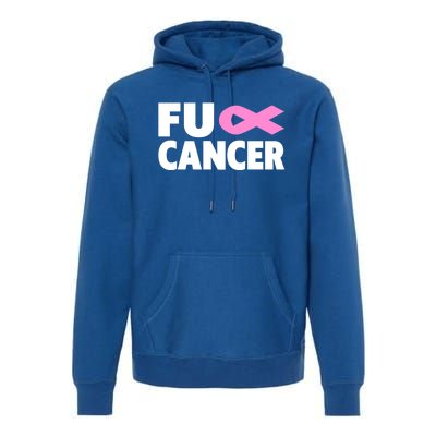 Fu Cancer Fu Cancer Fuck Breast Cancer Awareness Gift Premium Hoodie