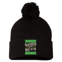 Funny Christmas Festivus For The Rest Of Us Pom Pom 12in Knit Beanie