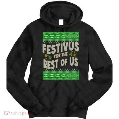 Funny Christmas Festivus For The Rest Of Us Tie Dye Hoodie