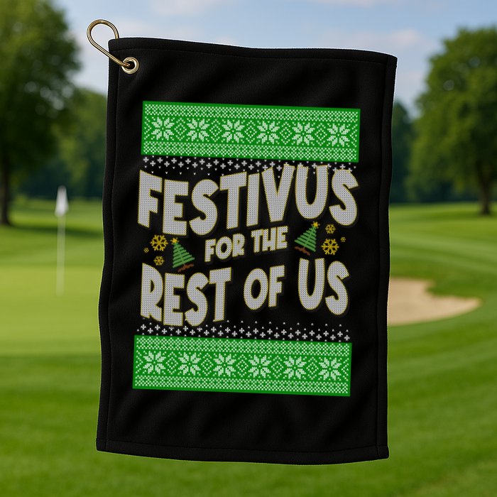 Funny Christmas Festivus For The Rest Of Us Golf Towel