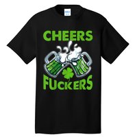 Funny Cheers Fuckers St Patricks Day Beer Mugs Drinking Tall T-Shirt