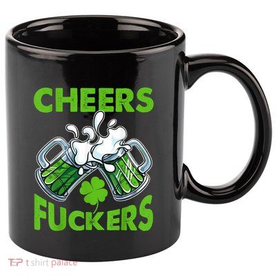 Funny Cheers Fuckers St Patricks Day Beer Mugs Drinking 11oz C Handle Ceramic Mug