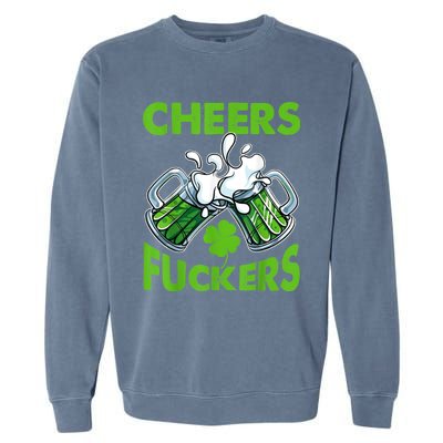 Funny Cheers Fuckers St Patricks Day Beer Mugs Drinking Garment-Dyed Sweatshirt