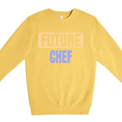 Future Chef Funny Chef Gift Premium Crewneck Sweatshirt