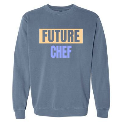 Future Chef Funny Chef Gift Garment-Dyed Sweatshirt