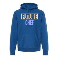 Future Chef Funny Chef Gift Premium Hoodie