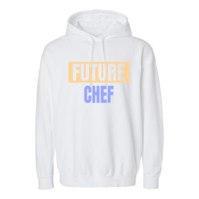 Future Chef Funny Chef Gift Garment-Dyed Fleece Hoodie