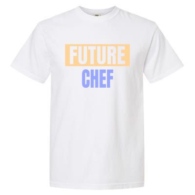 Future Chef Funny Chef Gift Garment-Dyed Heavyweight T-Shirt