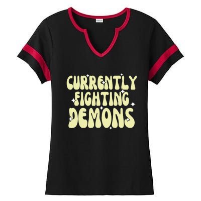 Funny Currently Fighting Demons Ladies Halftime Notch Neck Tee