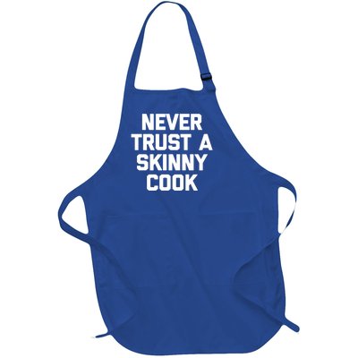 Funny Chef Funny Gift: Never Trust A Skinny Cook Funny Gift Funny Chef Meaningfu Full-Length Apron With Pockets