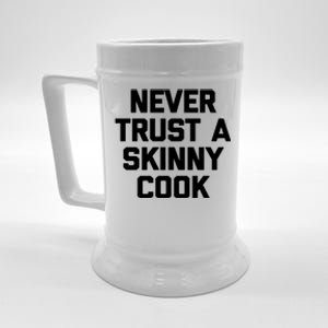 Funny Chef Funny Gift: Never Trust A Skinny Cook Funny Gift Funny Chef Meaningfu Beer Stein