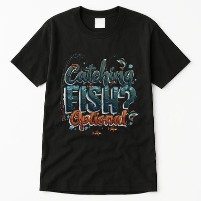Fishing Catching Fish Optional Relaxing Required Tall T-Shirt