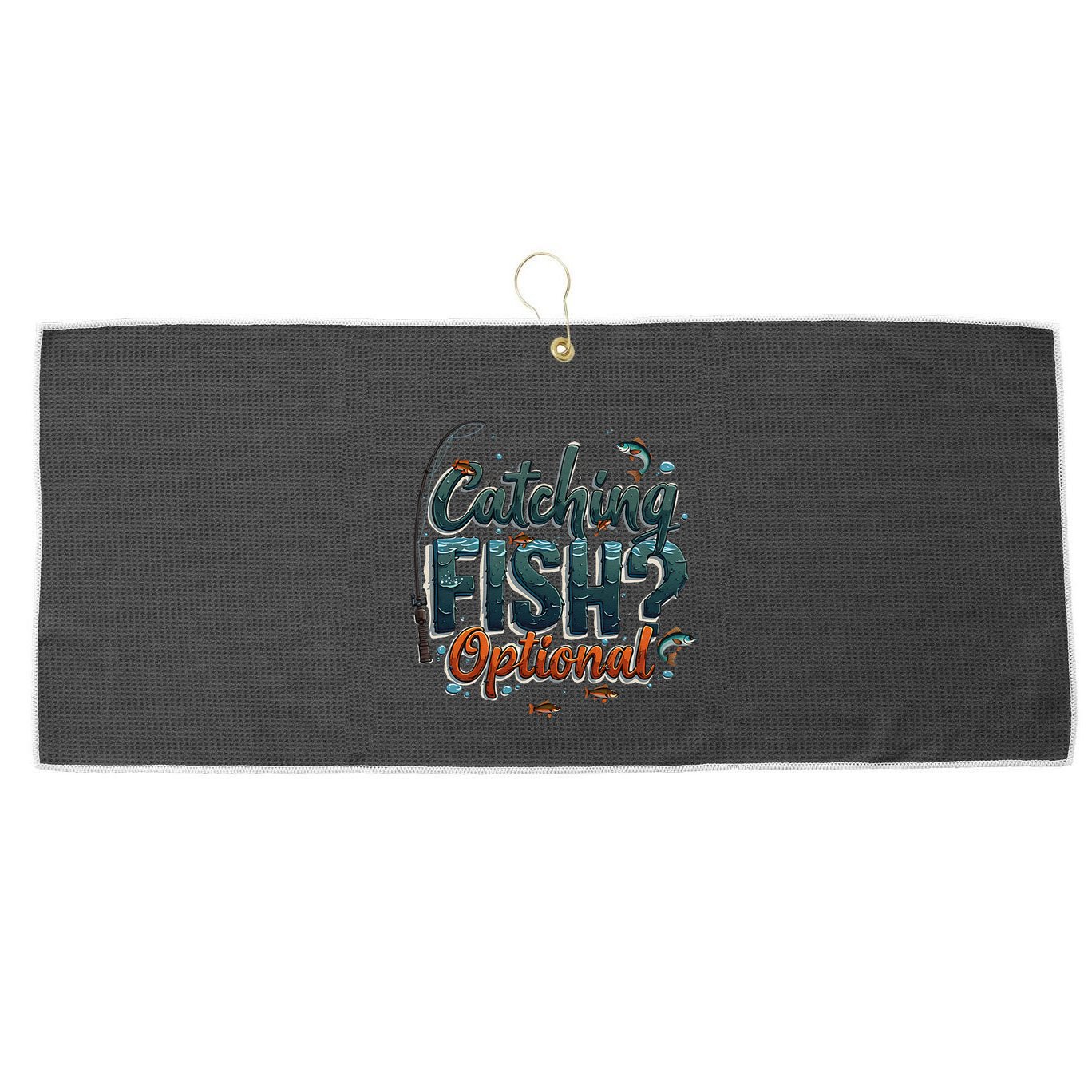 Fishing Catching Fish Optional Relaxing Required Large Microfiber Waffle Golf Towel