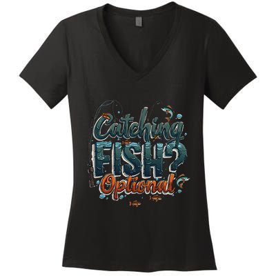 Fishing Catching Fish Optional Relaxing Required Women's V-Neck T-Shirt
