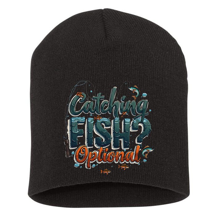 Fishing Catching Fish Optional Relaxing Required Short Acrylic Beanie
