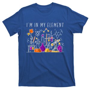 Funny Chemist Funny Gift IM In My Elet Chemistry Science Nerd Gift T-Shirt