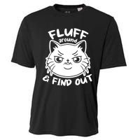 Funny Cat Fluff Around And Find Out Women Men Cooling Performance Crew T-Shirt