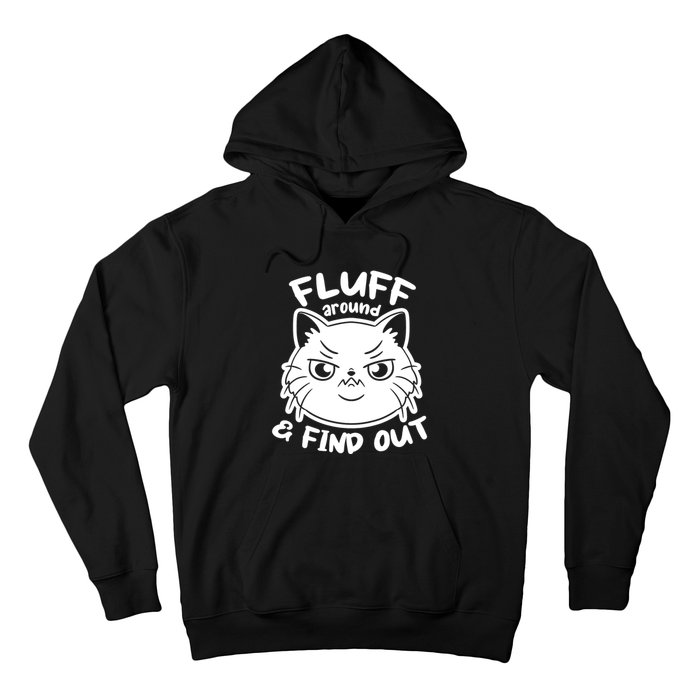 Funny Cat Fluff Around And Find Out Women Men Hoodie