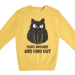 Funny Cat Fluff Around And Find Out Women Men Premium Crewneck Sweatshirt