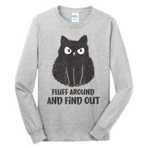 Funny Cat Fluff Around And Find Out Women Men Tall Long Sleeve T-Shirt