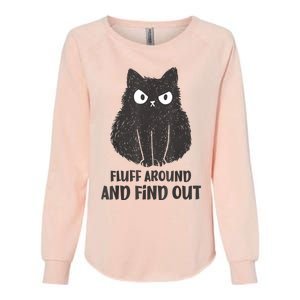 Funny Cat Fluff Around And Find Out Women Men Womens California Wash Sweatshirt