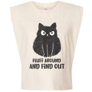 Funny Cat Fluff Around And Find Out Women Men Garment-Dyed Women's Muscle Tee