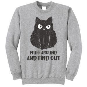 Funny Cat Fluff Around And Find Out Women Men Sweatshirt