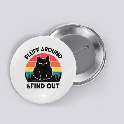 Funny Ca Fluff Around Find Out Black Cat Button