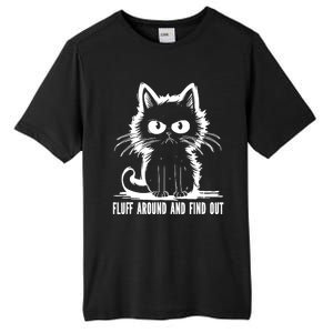 Funny Cat Fluff Around And Find Out Gifts Tall Fusion ChromaSoft Performance T-Shirt