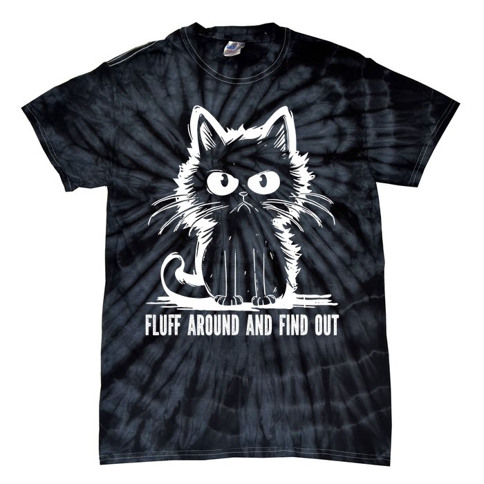 Funny Cat Fluff Around And Find Out Gifts Tie-Dye T-Shirt