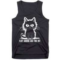 Funny Cat Fluff Around And Find Out Gifts Tank Top