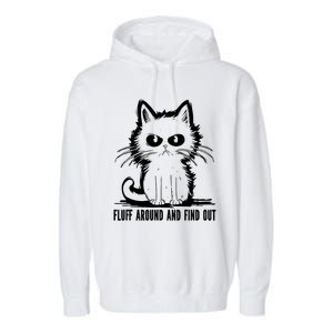 Funny Cat Fluff Around And Find Out Gifts Garment-Dyed Fleece Hoodie