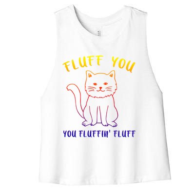 Fluffy Cat Fluff You You Fluffin' Fluff Gift Women's Racerback Cropped Tank