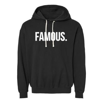 Famous Celebrity Garment-Dyed Fleece Hoodie