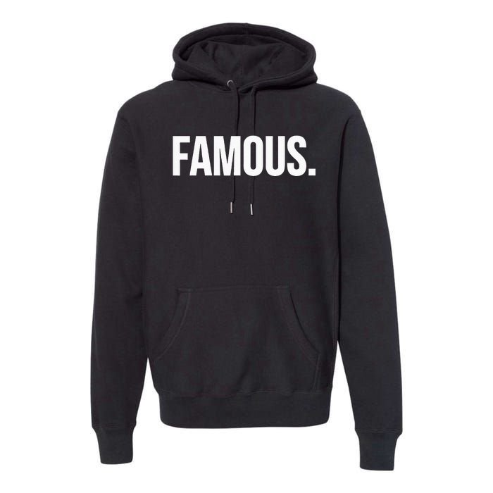 Famous Celebrity Premium Hoodie