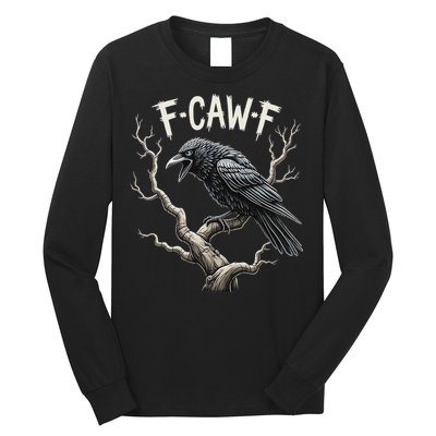 F Caw F Funny Raven Crow Vintage Gothic Bird Pun Long Sleeve Shirt