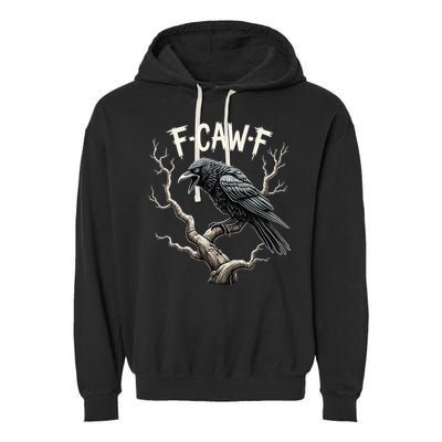 F Caw F Funny Raven Crow Vintage Gothic Bird Pun Garment-Dyed Fleece Hoodie