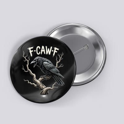 F Caw F Funny Raven Crow Vintage Gothic Bird Pun Button