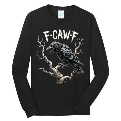 F Caw F Funny Raven Crow Vintage Gothic Bird Pun Tall Long Sleeve T-Shirt