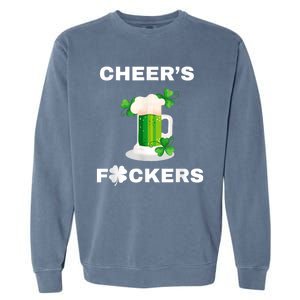 Funny Cheers Fckers St Patricks Day Beer Drinking Garment-Dyed Sweatshirt