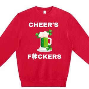 Funny Cheers Fckers St Patricks Day Beer Drinking Premium Crewneck Sweatshirt