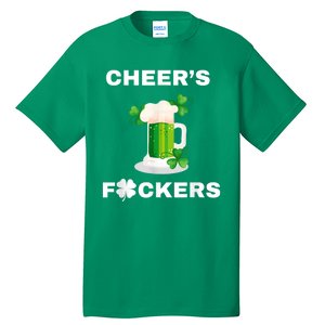 Funny Cheers Fckers St Patricks Day Beer Drinking Tall T-Shirt