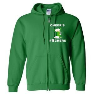 Funny Cheers Fckers St Patricks Day Beer Drinking Full Zip Hoodie