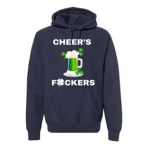 Funny Cheers Fckers St Patricks Day Beer Drinking Premium Hoodie