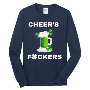 Funny Cheers Fckers St Patricks Day Beer Drinking Tall Long Sleeve T-Shirt