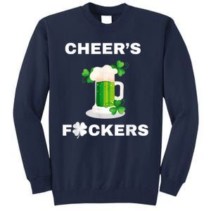 Funny Cheers Fckers St Patricks Day Beer Drinking Tall Sweatshirt